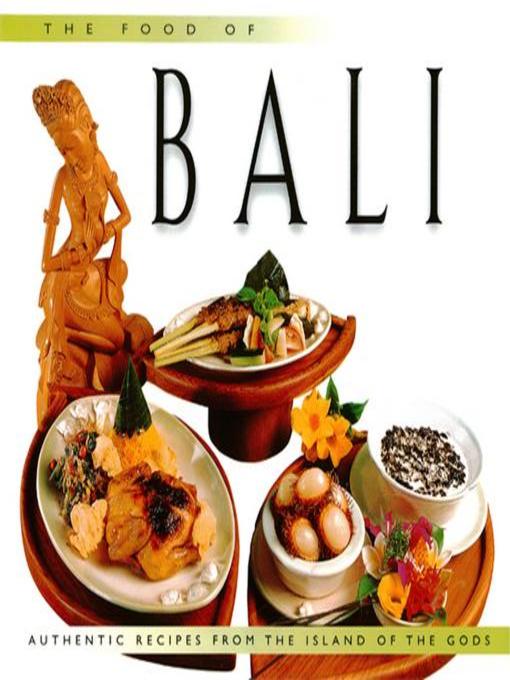 Title details for Food of Bali by Wendy Hutton - Available